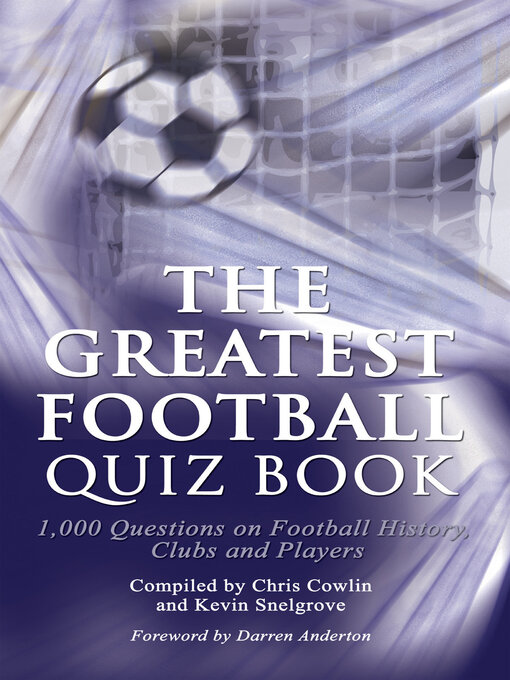 Title details for The Greatest Football Quiz Book by Chris Cowlin - Available